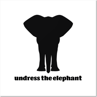 Undress the elephant Posters and Art